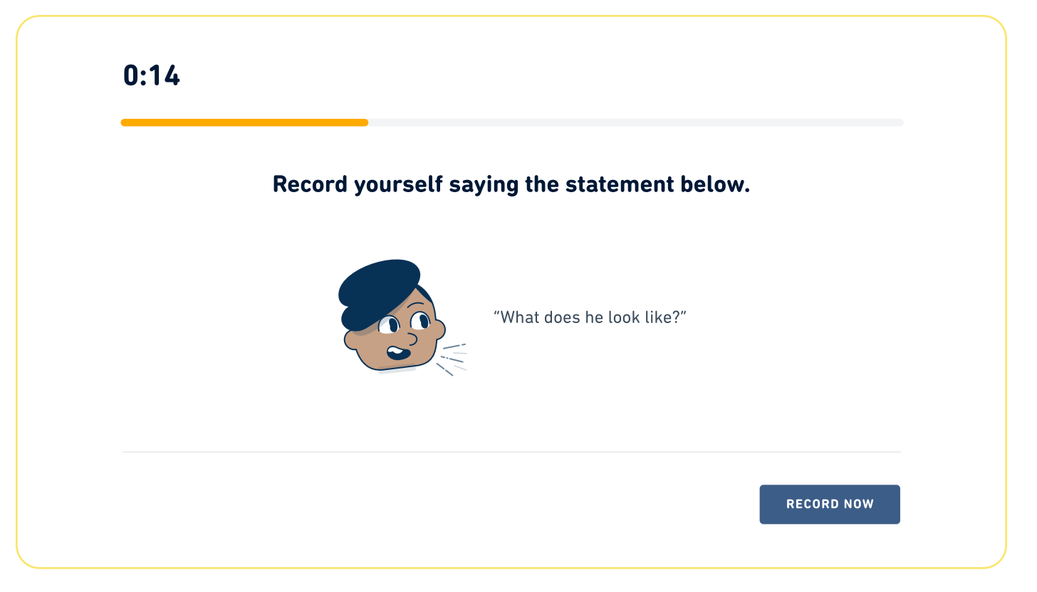 Tipo de pregunta "Leer en voz alta" en el Duolingo English Test. El mensaje dice: Grábate diciendo la siguiente afirmación: What does he look like?